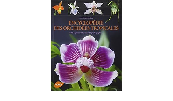 Encyclopédie Des Orchidées Tropicales 1200 Espèces Plus - 