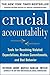Crucial Accountability: Tools for Resolving Violated Expectations, Broken Commitments, and Bad Behavior, Second Edition