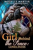 Girl Behind the Fence: Loneliness by Mozelle Martin