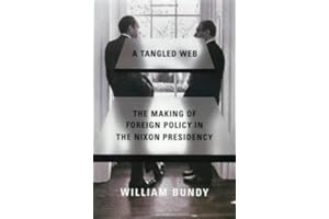 Tangled Web: The Making of Foreign Policy in the Nixon Presidency