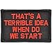 That's a Terrible Idea When Do We Start - 2x3 Patch - Multiple Colors (Black/Red)