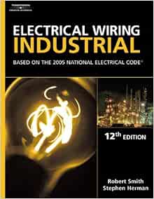 Electrical Wiring Industrial: Based on the 2005 National Electric Code