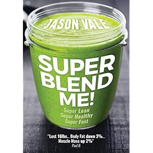 Super Blend Me!: Super Lean! Super Healthy! Super Fast! Paperback – Illustrated, 1 Jan. 2018