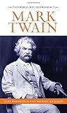 Mark Twain: His Words, Wit, and Wisdom by Gary L. Bloomfield, Michael Richards