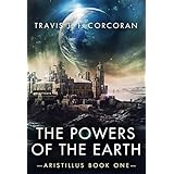 The Powers of the Earth (Aristillus Book 1)