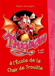 Trognon le petit dragon à l'École de la chair de trouille