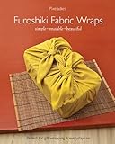 Furoshiki Fabric Wraps: Simple • Reusable • Beautiful