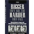 The Bigger They Are, the Harder They Fall: How to Defeat a Larger and Stronger Adversary in a Street Fight