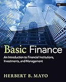 Basic Finance: An Introduction to Financial Institutions, Investments, and Management
