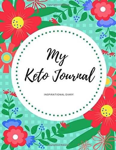 Keto Diet Journal: Inspirational Ketogenic Diet Weight Loss Journal Planner Diary Log Book Paperback – 26 Dec. 2017