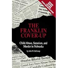 The Franklin Cover-up: Child Abuse, Satanism, and Murder in Nebraska