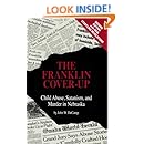 The Franklin Cover-up: Child Abuse, Satanism, and Murder in Nebraska