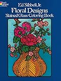 Floral Designs Stained Glass Coloring Book (Dover Nature Stained Glass Coloring Book) by 