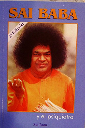 Sai Baba y El Psiquiatra (Spanish Edition) Sai Baba and the Psychiatrist