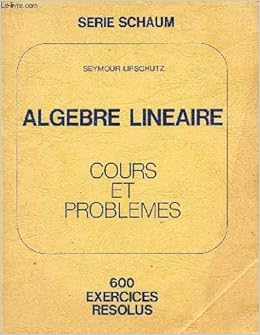 Amazonfr Algebre Lineaire Cours Et Problemes 600 - 