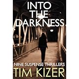 Into The Darkness: Nine gripping suspense thrillers box set