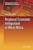 Image de Regional Economic Integration in West Africa (Advances in African Economic, Social and Political Development)