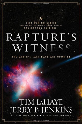 Rapture's Witness: The Earth's Last Days are Upon Us (Left Behind Series Collectors Edition) by Tim LaHaye, Jerry B. Jenkins