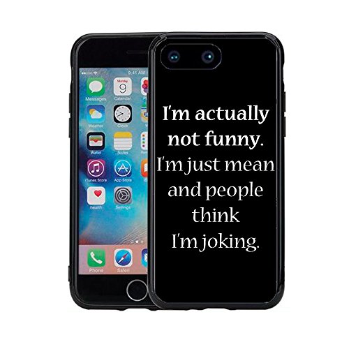 Im Actually Not Funny Im Just Mean and People Think I Am Joking for iPhone 7 Plus (2016) & iPhone 8 Plus (2017) (5.5) Case Cover by Atomic Market