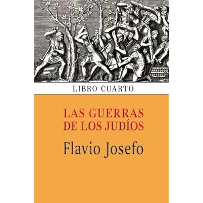 Las guerras de los judíos (Libro cuarto): Volume 4 Las guerras de los judíos (Libro cuarto): Volume 4