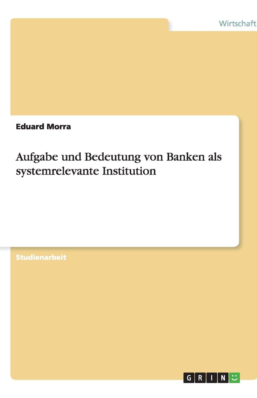 Aufgabe Und Bedeutung Von Banken Als Systemrelevante Institution