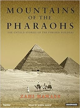 Mountains of the Pharaohs: The Untold Story of the Pyramid Builders Mountains of the Pharaohs: The Untold Story of the Pyramid Builders