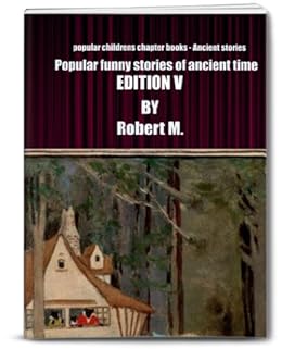 popular children s chapter books - Ancient stories - Edition V - Kindle