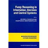 Fuzzy Reasoning in Information, Decision and Control Systems (Intelligent Systems, Control and Automation: Science and Engine
