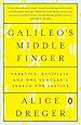 Galileo's Middle Finger: Heretics, Activists, and One Scholar's Search for Justice