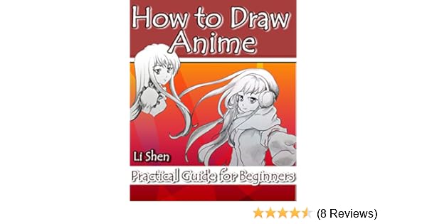 How To Draw Anime Practical Guide For Beginners Anime Drawing By Li Shen Book 1