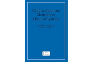 Cellular Automata Modeling of Physical Systems (Collection Alea-Saclay: Monographs and Texts in Statistical Physics)