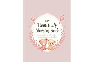 My Twin Girls Memory Book: From Pregnancy to Age 1 – A Keepsake Journal to Record Every Precious Moment