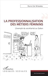 La  Professionnalisation des métiers féminins