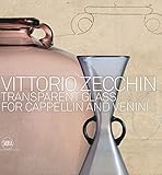 Vittorio Zecchin: Transparent Glass for Cappellin and Venini by