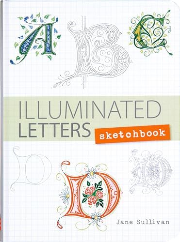 The Bible of Illuminated Letters: A Complete Guide to Decorative