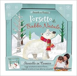 Orsetti Di Natale Immagini.Amazon It L Orsetto Di Babbo Natale Storielle In Cornice Ediz A Colori Con Gadget 1 Boon Fiona Fennell C Libri