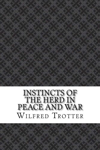 Instincts of the Herd in Peace and War