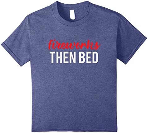 unisex-child Funny Fireworks Then Bed 4th of July Shirt New Years T Shirt 10 Heather Blue