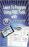 Learn To Program Using FREE Tools With AutoIt