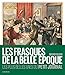 Les frasques de la Belle-Epoque : Les plus belles unes du Petit journal by