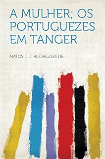 Livro A Mulher; Os Portuguezes Em Tanger