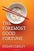 The Foremost Good Fortune by Susan Conley