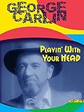 George Carlin: Playin With Your Head