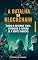 Livro A Batalha da Blockchain: Como o Governo Tenta Entender o Futuro (e a Gente Também!)