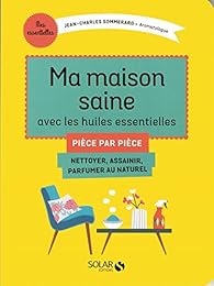 Ma maison saine avec les huiles essentielles