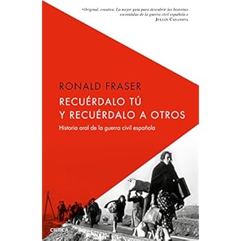 Recuérdalo tú y recuérdalo a otros: Historia oral de la guerra civil española (Serie Mayor) Recuérdalo tú y recuérdalo a otros: Historia oral de la guerra civil española (Serie Mayor)