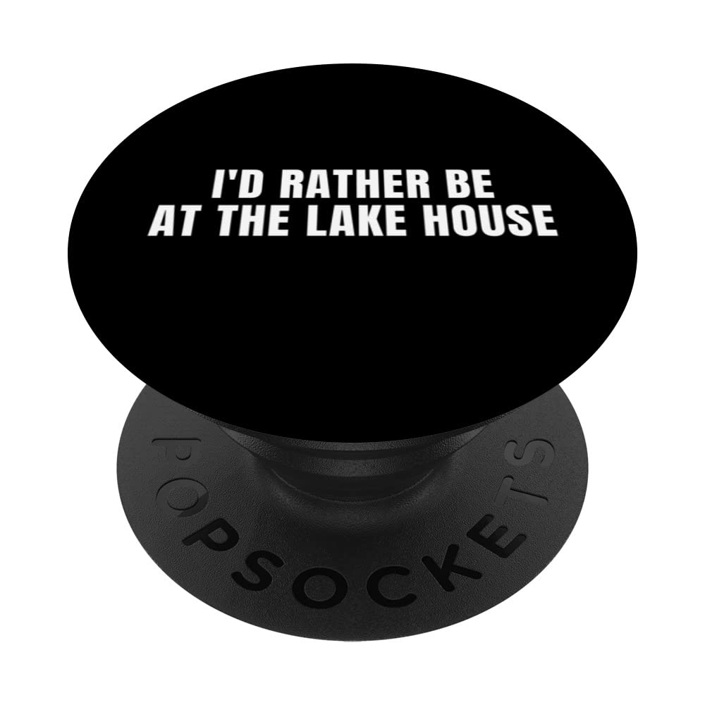 I'd Rather Be At The Lake House PopSockets Swappable PopGrip