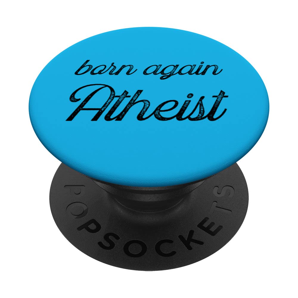 Born Again Atheist. A funny atheist, anti religion PopSockets Swappable PopGrip