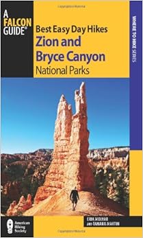 Best Easy Day Hikes Zion and Bryce Canyon National Parks (Best Easy Day Hikes Series), by Erik Molvar Best Easy Day Hikes Zion and Bryce Canyon National Parks (Best Easy Day Hikes Series), by Erik Molvar