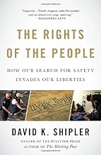 The Rights of the People: How Our Search for Safety Invades Our Liberties